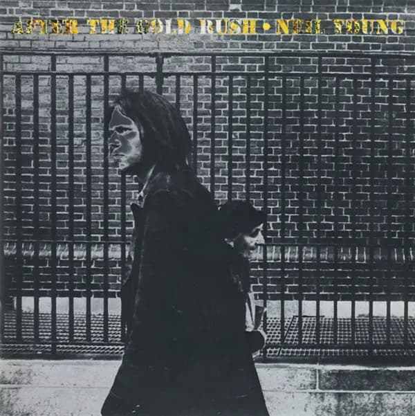 After The Gold Rush - Neil Young