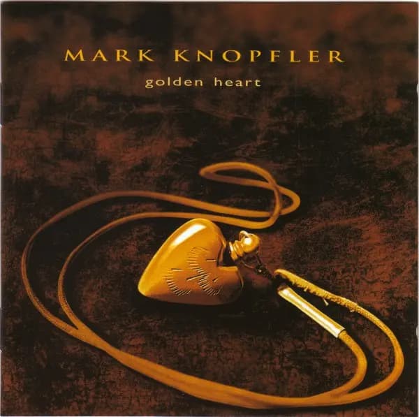 Golden Heart - Mark Knopfler