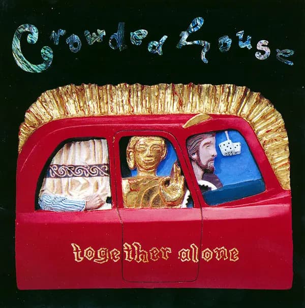Together Alone - Crowded House