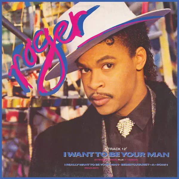 I Want To Be Your Man - Roger Troutman