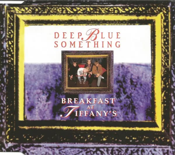 Okładka płyty Deep Blue Something - Breakfast At Tiffany's