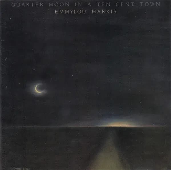 Okładka płyty Emmylou Harris - Quarter Moon In A Ten Cent Town