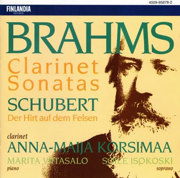 Główne zdjęcie - Brahms, Schubert, Anna - Maija Korsimaa, Marita Viitasalo, Soile Isokoski   Clarinet Sonatas / Der Hirt Auf Dem Felsen