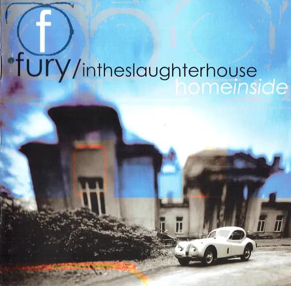 Główne zdjęcie - Fury In The Slaughterhouse - Home Inside
