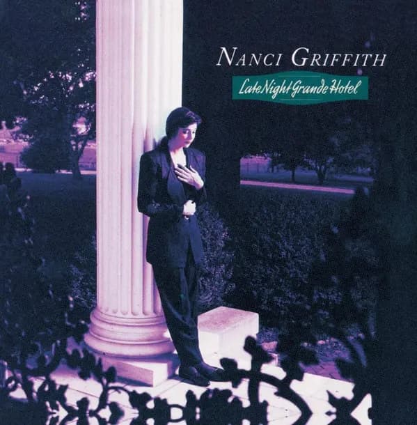 Late Night Grande Hotel - Nanci Griffith