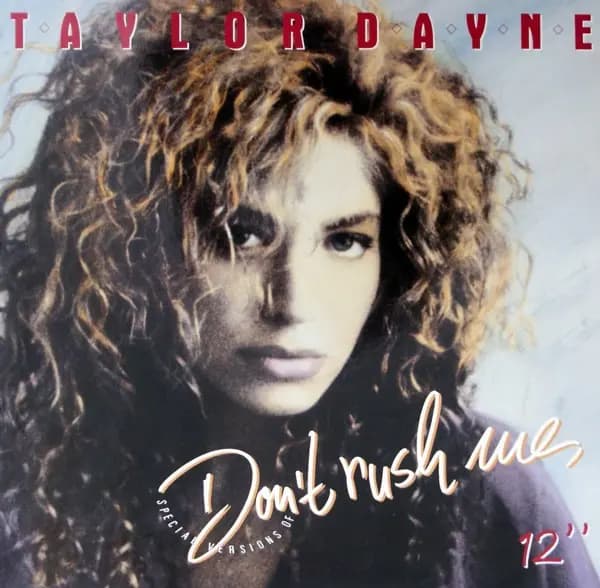 Don't Rush Me - Taylor Dayne