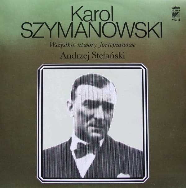 Wszystkie Utwory Fortepianowe Vol. 4 - Szymanowski, Stefański