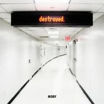 Destroyed - Moby
