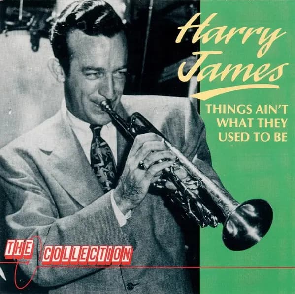 Things Ain't What They Used To Be - Harry James
