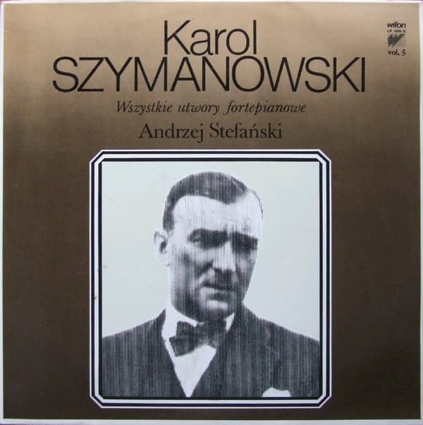 Wszystkie Utwory Fortepianowe Vol. 5 - Szymanowski, Stefański