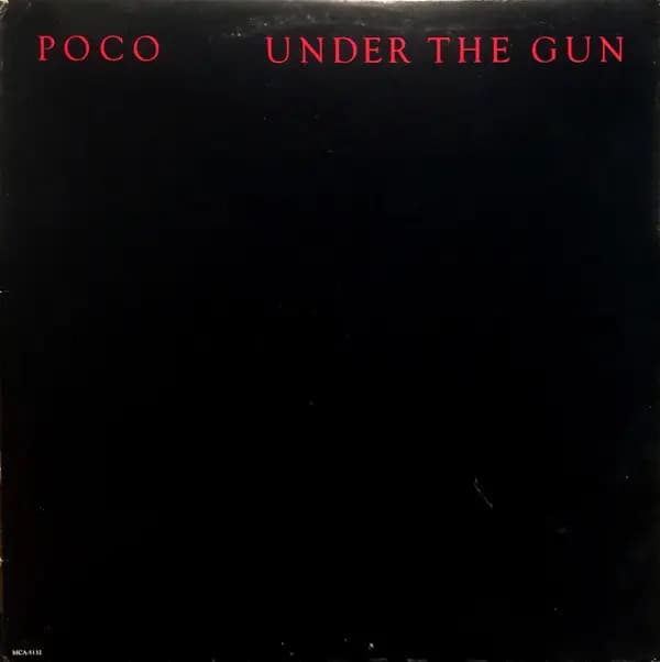 Under The Gun - Poco