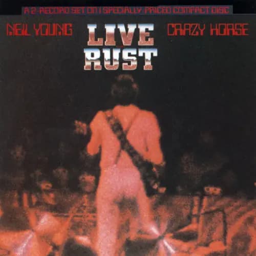Live Rust - Neil Young, Crazy Horse