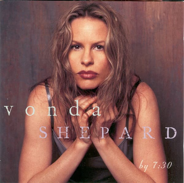 By 7:30 - Vonda Shepard