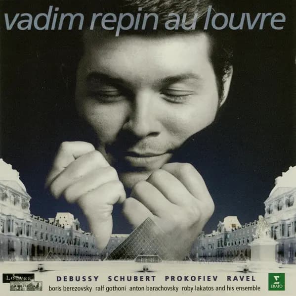 Główne zdjęcie - Vadim Repin - Debussy* Schubert* Prokofiev* Ravel* Vadim Repin Au Louvre