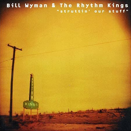 Okładka płyty Bill Wyman's Rhythm Kings - Struttin' Our Stuff