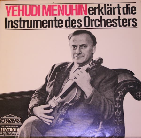 Okładka płyty Yehudi Menuhin - Yehudi Menuhin Erklärt Die Instrumente Des Orchesters
