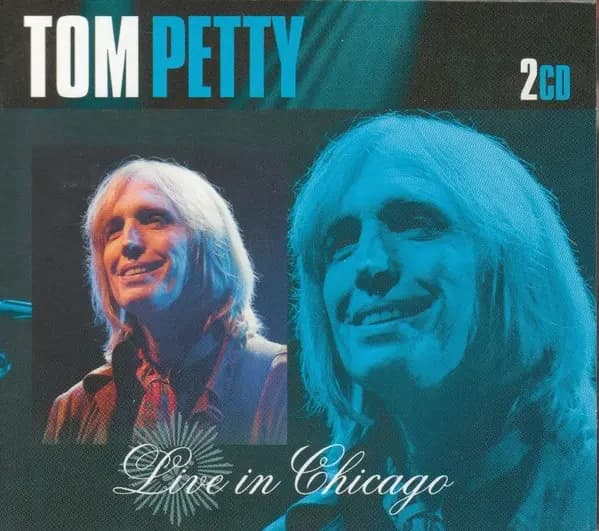 Okładka płyty Tom Petty - Tom Petty- Live in Chicago