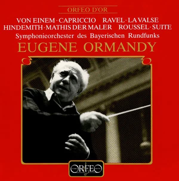 Główne zdjęcie - von Einem, Ravel, Ormandy - Capriccio  La Valse  Mathis Der Maler  Suite
