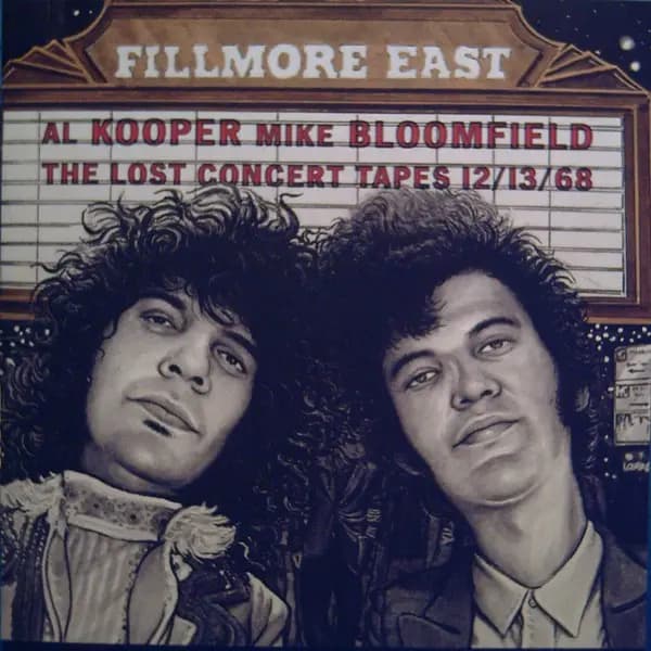 Fillmore East: The Lost Concert Tapes 12/13/68 - Al Kooper, Bloomfield
