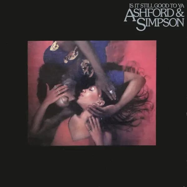Is It Still Good To Ya - Ashford & Simpson