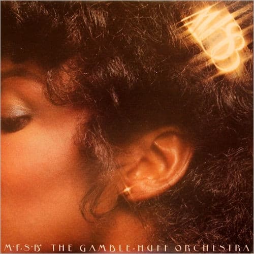 MFSB, The Gamble - Huff Orchestra - MFSB