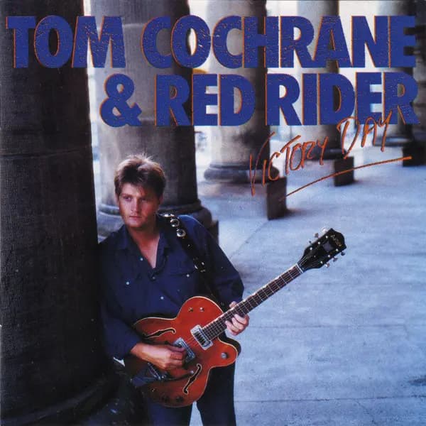 Victory Day - Tom Cochrane, Red Rider