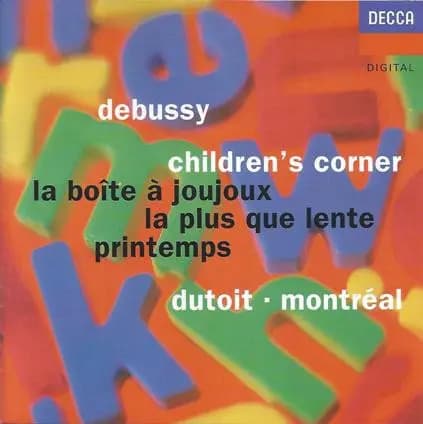 Główne zdjęcie - Debussy, Dutoit - Children's Corner  La Boîte À Joujoux  La Plus