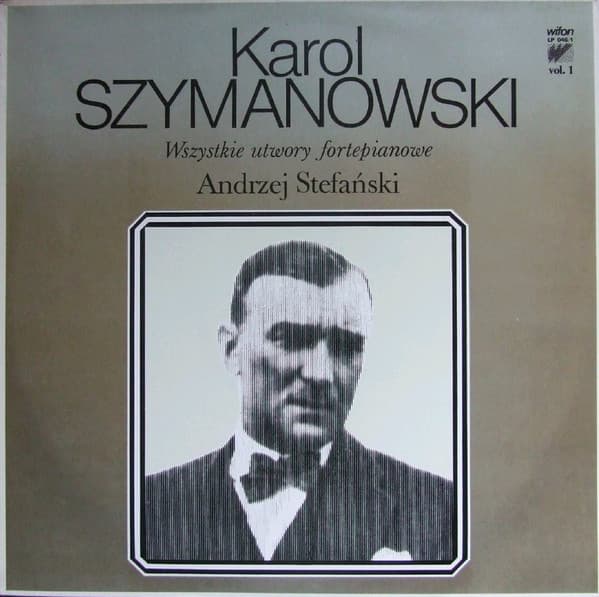 Wszystkie Utwory Fortepianowe Vol. 1 - Szymanowski, Stefański