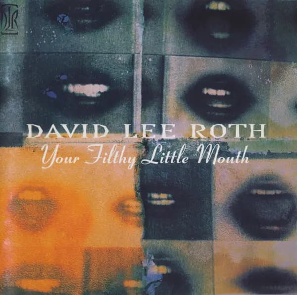 Your Filthy Little Mouth - David Lee Roth