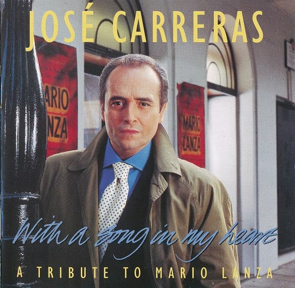 With A Song In My Heart (A Tribute To Mario Lanza) - José Carreras