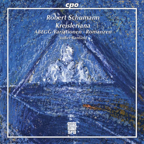 Kreisleriana  Abegg-Variationen  Romanzen - Schumann, Banfield