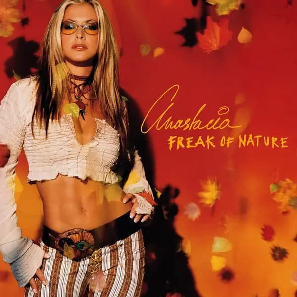 Freak Of Nature - Anastacia
