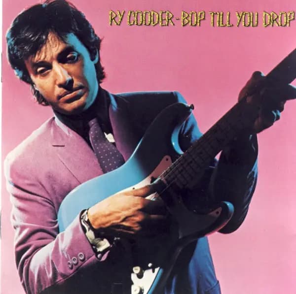 Bop Till You Drop - Ry Cooder