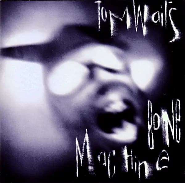 Bone Machine - Tom Waits