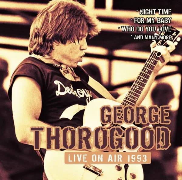 Okładka płyty George Thorogood - Live On Air 1993