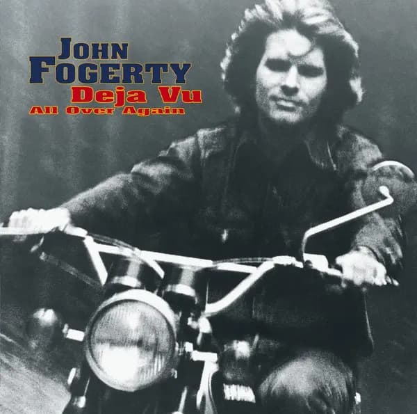 Deja Vu All Over Again - John Fogerty