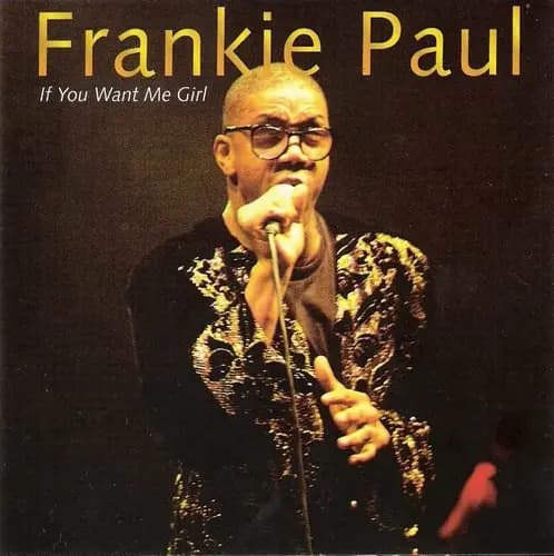 Główne zdjęcie - Frankie Paul - If You Want Me Girl