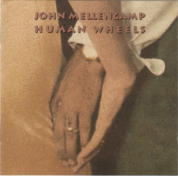 Human Wheels - John Cougar Mellencamp