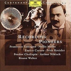 Recording Pioneers - Kreisler, Chaliapin, Nikisch, Walter