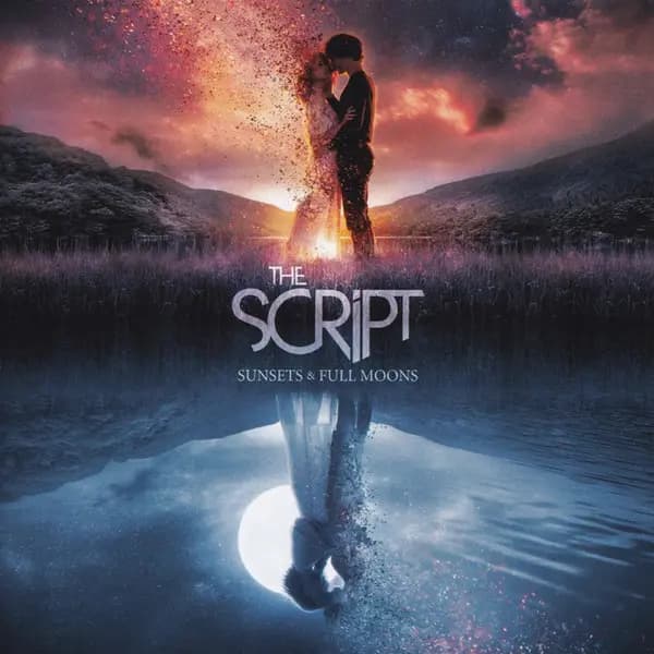 Sunsets & Full Moons - The Script