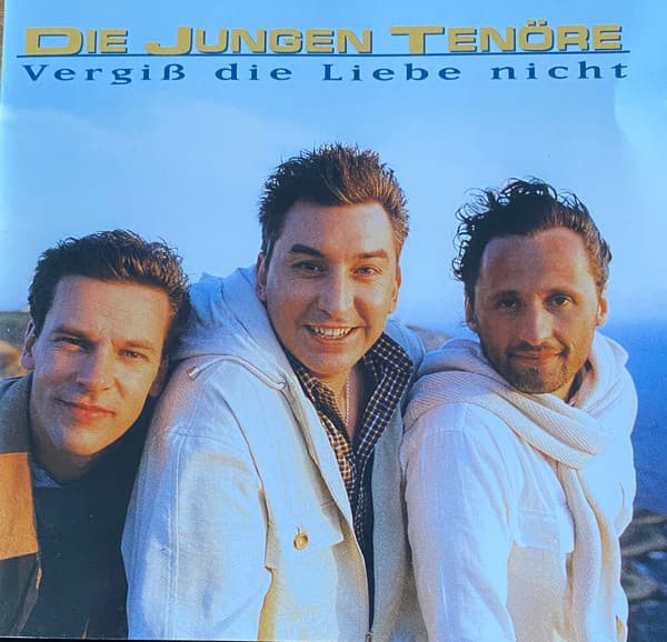 Główne zdjęcie - Die Jungen Tenöre - Vergiß Die Liebe Nicht