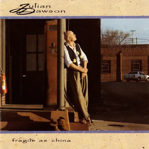 Fragile As China - Julian Dawson