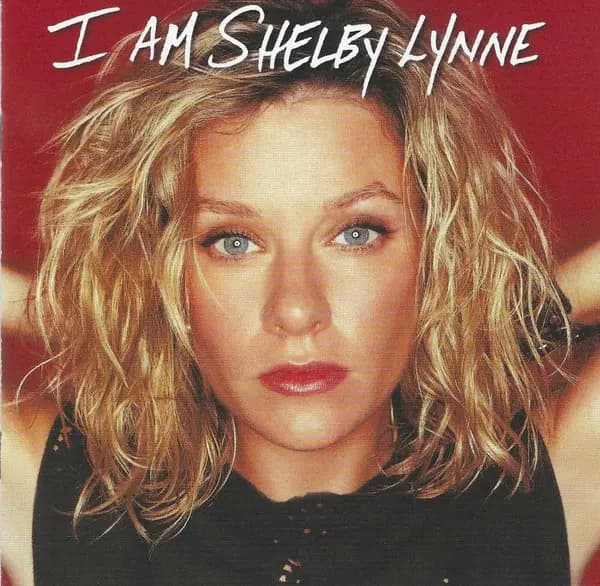 I Am Shelby Lynne - Shelby Lynne
