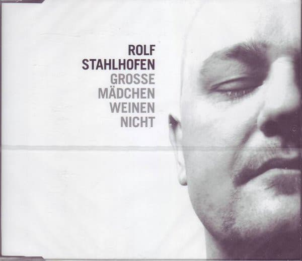 Główne zdjęcie - Rolf Stahlhofen - Grosse Mädchen Weinen Nicht