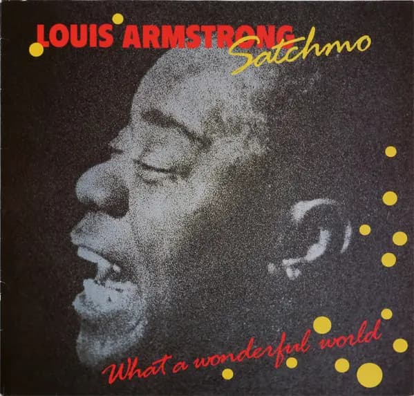 Główne zdjęcie - Louis Armstrong - Satchmo - What A Wonderful World
