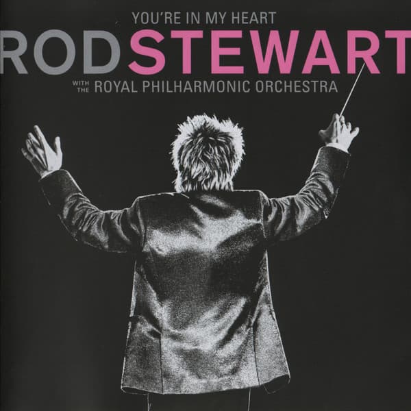 You're In My Heart - Rod Stewart, Royal Philharmonic Orchestra