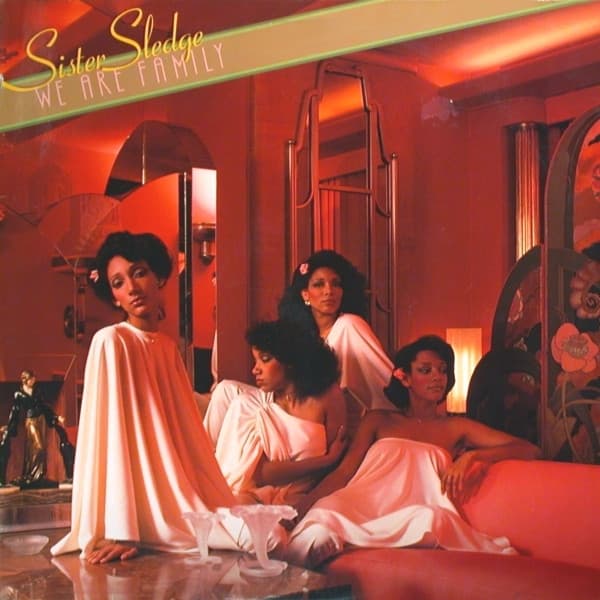 We Are Family - Sister Sledge