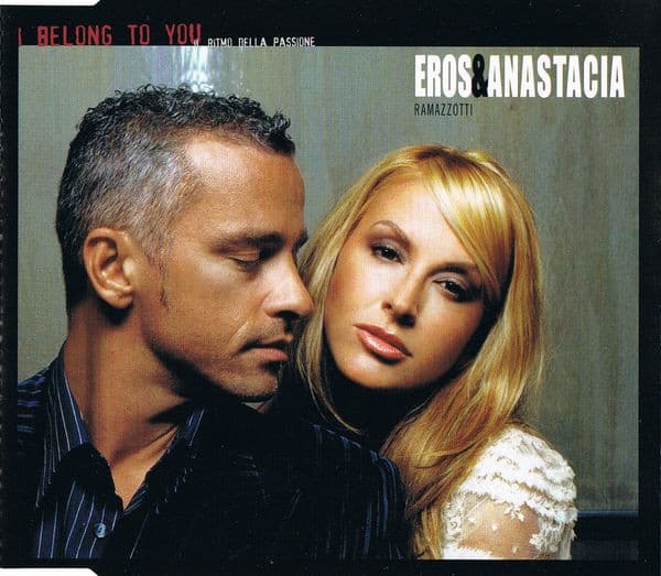 I Belong To You (Il Ritmo Della Passione)  - Eros Ramazzotti, Anastacia