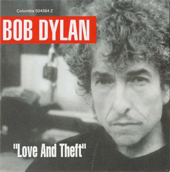 "Love And Theft" - Bob Dylan