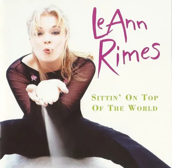 Sittin' On Top Of The World - LeAnn Rimes